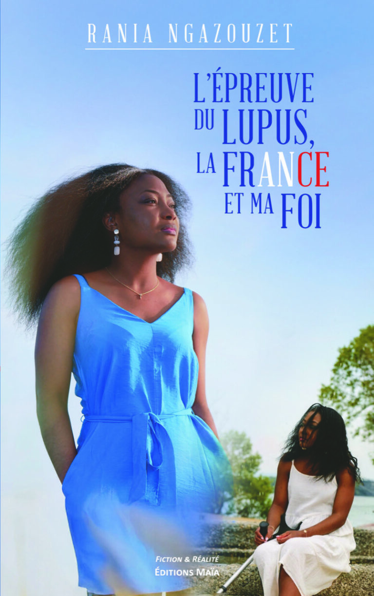 Rania NGAZOUZET - L’Épreuve du lupus, la France et ma foi