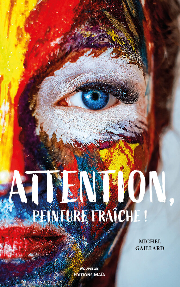 Attention peinture fraiche ! Michel Gaillard