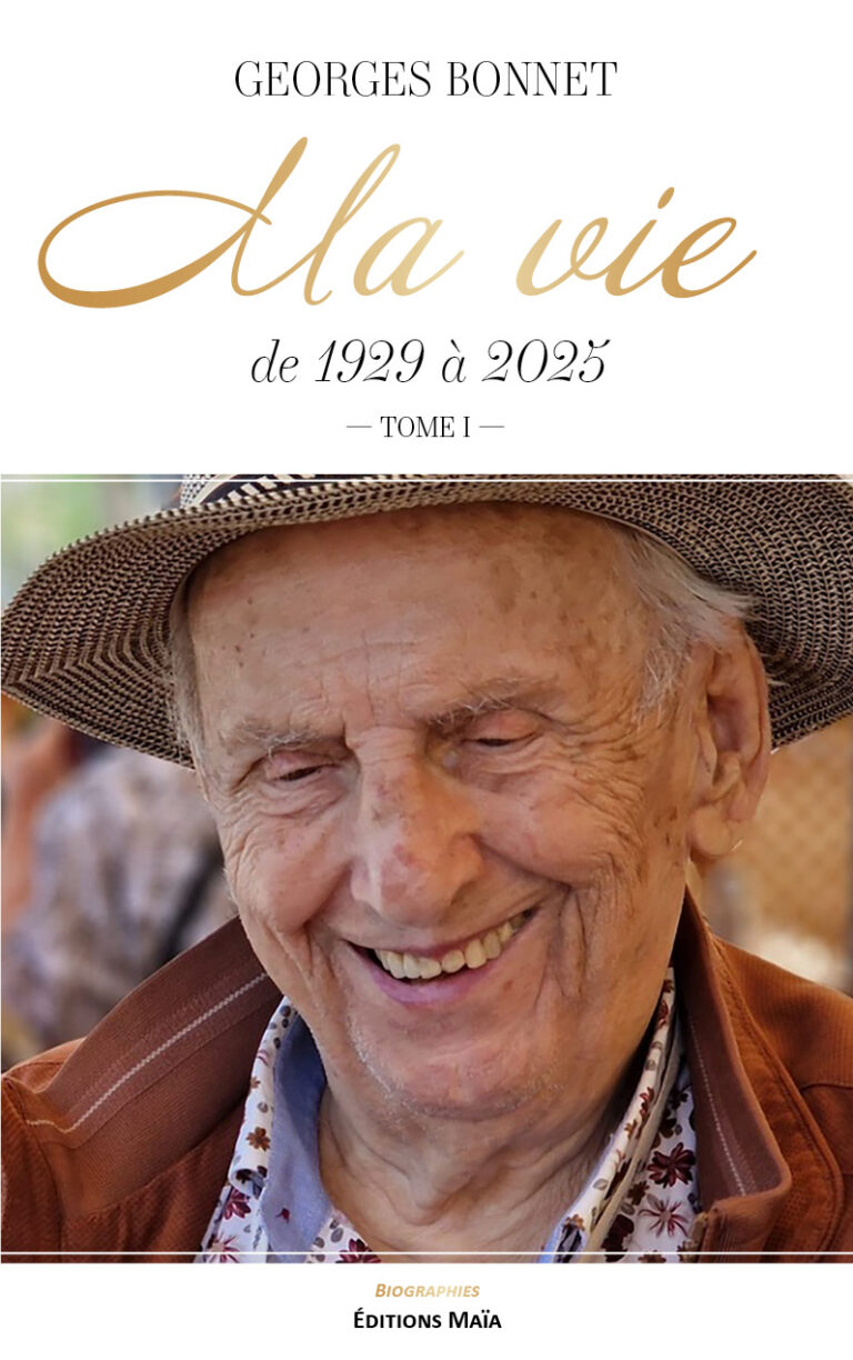 Ma vie de 1929 &amp; 2025 Tome I Georges Bonnet