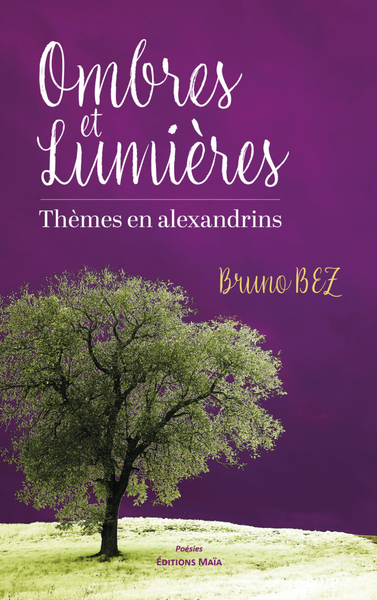 Bruno BEZ - Ombres et Lumières - Thèmes en alexandrins