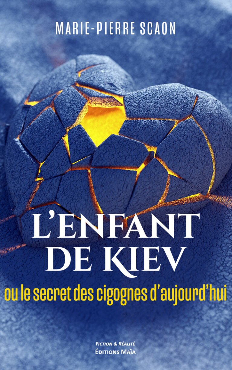 L'enfant de Kiev ou le secret des cigognes d'aujourd'hui Marie-Pierre Scaon