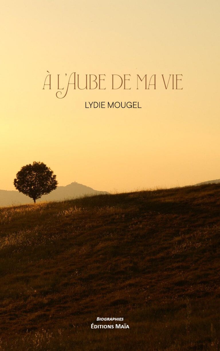 A l'aube de ma vie Lydie Mougel