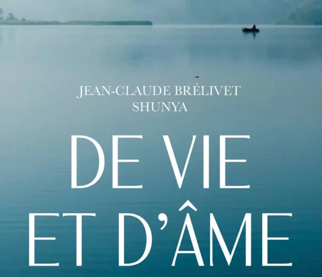 Entretien avec Jean-Claude Brélivet Shunya auteur De vie et d’âme – Un récit initiatique