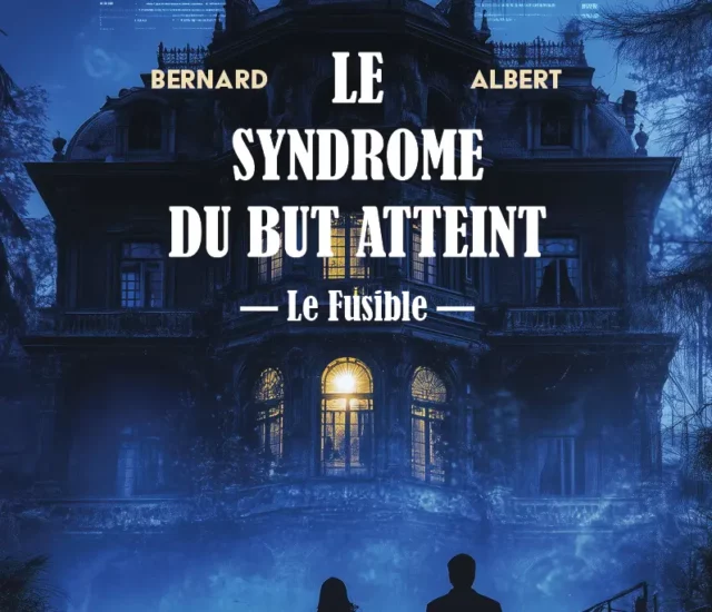 Entretien avec Bernard ALBERT auteur de Le Syndrome du but atteint – Le Fusible
