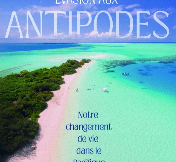 Entretien avec Emilie Gaumet Lamine auteure d’Évasion aux antipodes – Notre changement de vie dans le Pacifique