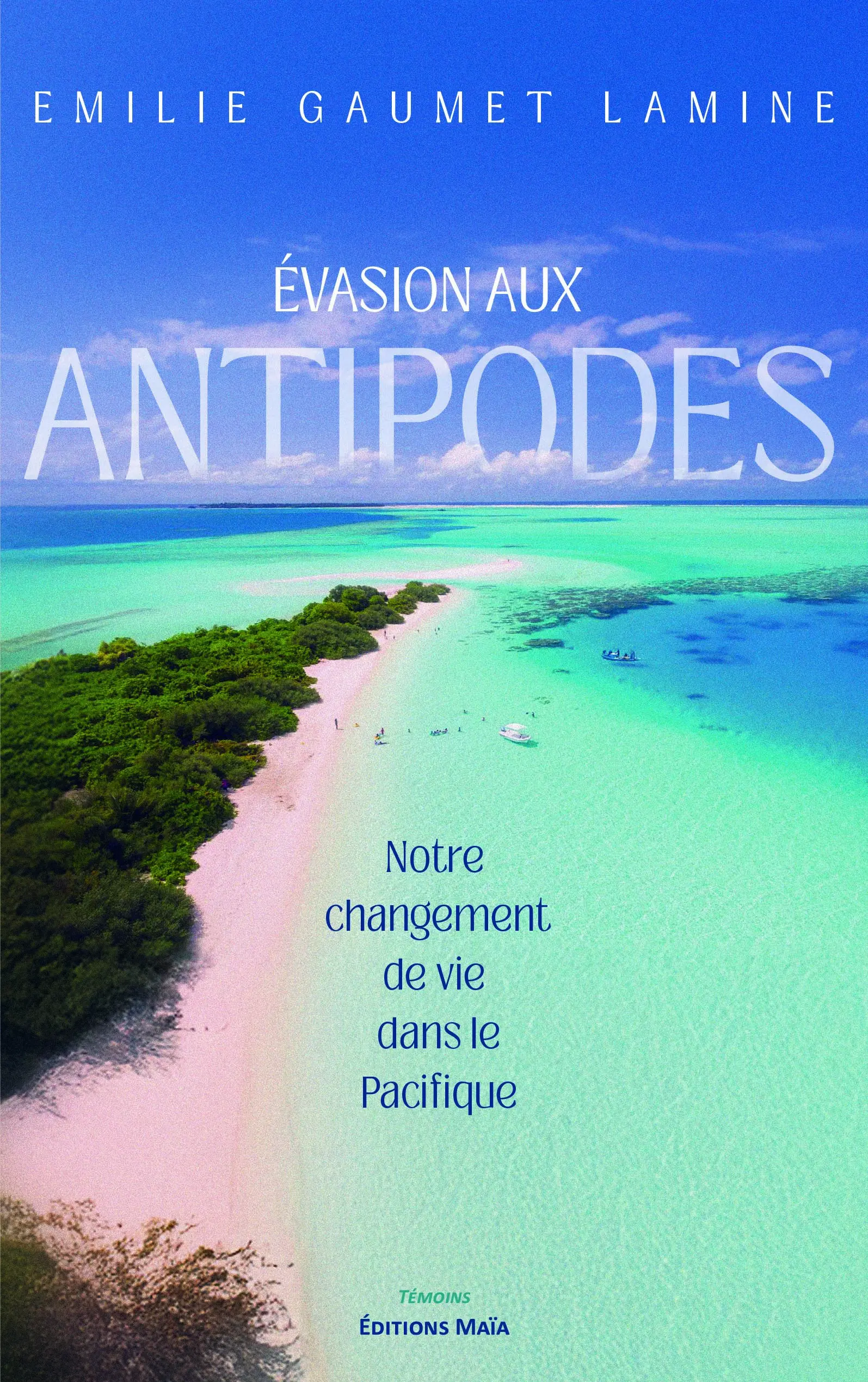 Entretien avec Emilie Gaumet Lamine auteure d’Évasion aux antipodes – Notre changement de vie dans le Pacifique