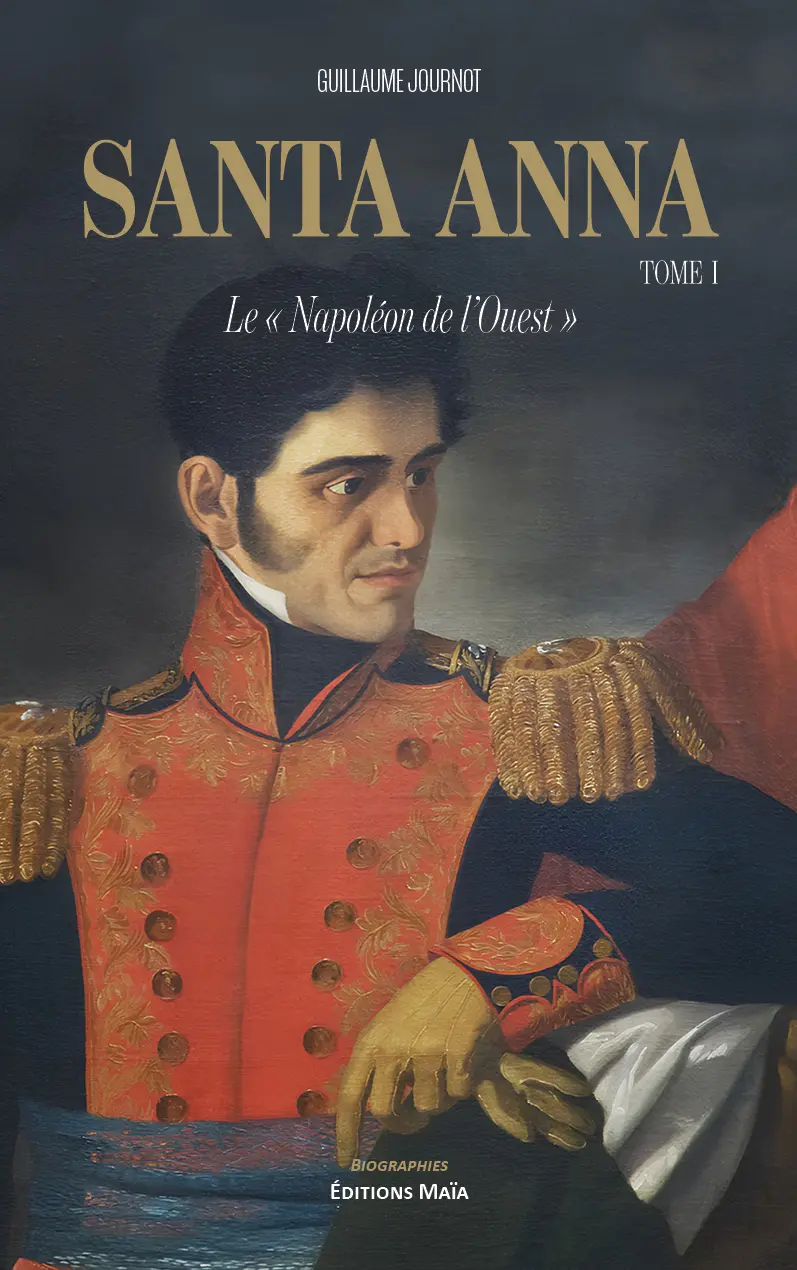 Entretien avec Guillaume Journot auteur de Santa Anna – Le « Napoléon de l’Ouest » – Tome I