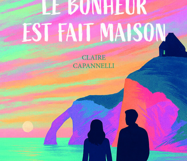 Entretien avec Claire Capannelli auteure de Ici le bonheur est fait maison