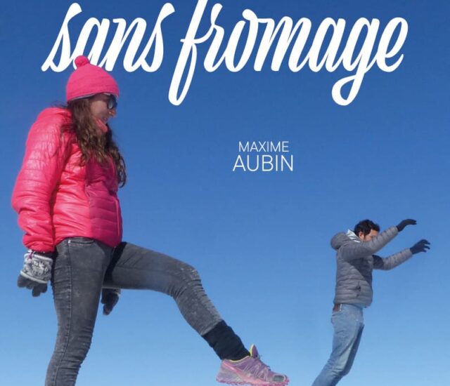 Entretien avec Maxime Aubin auteur de Le tour du monde sans fromage